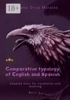 Comparative typology of English and Spanish. Adapted story for translation and retelling. Book 1
