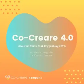Co-Creare 4.0 (live vom Think Tank Roggenburg 2019) (Ungekürzt)