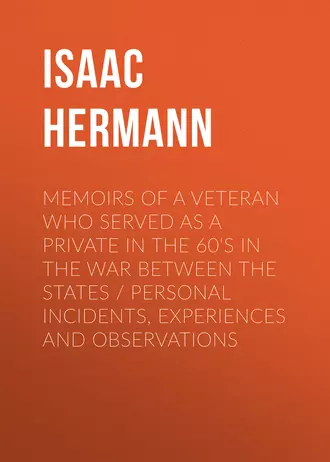 Memoirs of a Veteran Who Served as a Private in the 60's in the War Between the States Personal Incidents, Experiences and Observations