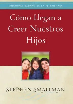Cómo llegan a creer nuestros hijos