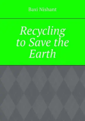 Recycling to Save the Earth
