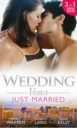 Wedding Vows: Just Married: The Ex Factor / What Happens in Vegas... / Another Wild Wedding Night