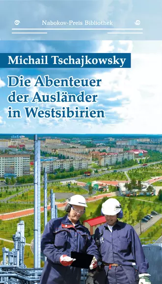 Die Abenteuer der Ausländer in Westsibirien