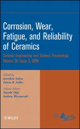 Corrosion, Wear, Fatigue, and Reliability of Ceramics, Volume 29, Issue 3