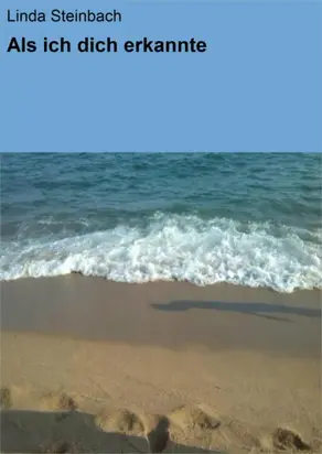 Als ich dich erkannte
