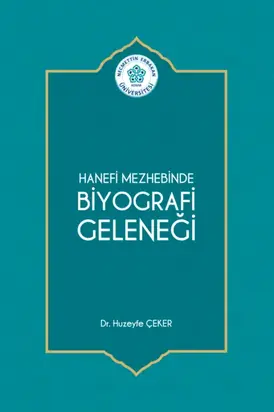 HANEFİ MEZHEBİNDE BİYOGRAFİ GELENEĞİ