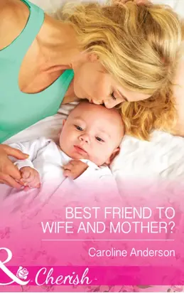 Best Friend to Wife and Mother?