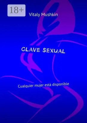 Clave sexual. Cualquier mujer está disponible