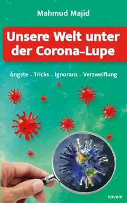 Unsere Welt unter der Corona-Lupe