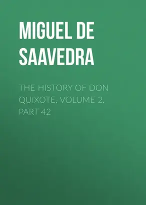 The History of Don Quixote, Volume 2, Part 42