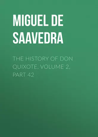 The History of Don Quixote, Volume 2, Part 42