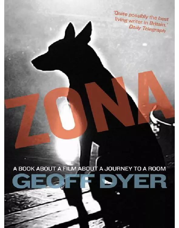 Zona: A Book About a Film about a Journey to a Room
