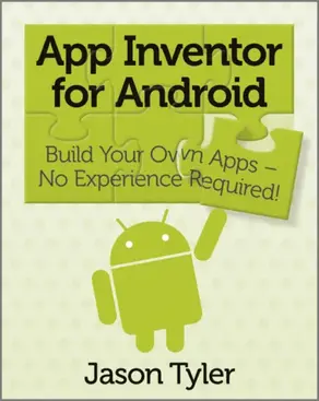 App Inventor for Android. Build Your Own Apps - No Experience Required!