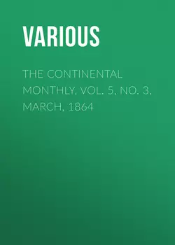 The Continental Monthly, Vol. 5, No. 3, March, 1864