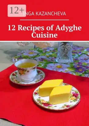 12 Recipes of Adyghe Cuisine