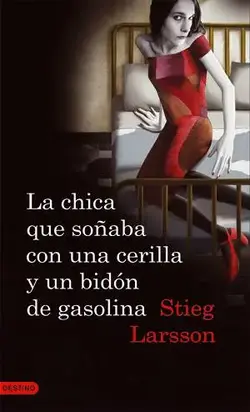 La Chica Que Soñaba Con Una Cerilla Y Un Bidón De Gasolina