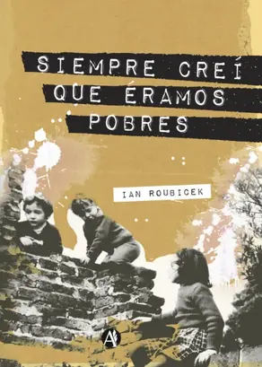 Siempre creí que éramos pobres