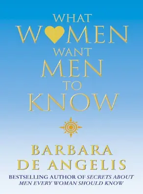 What Women Want Men To Know