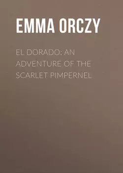 El Dorado: An Adventure of the Scarlet Pimpernel