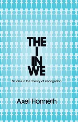 The I in We. Studies in the Theory of Recognition