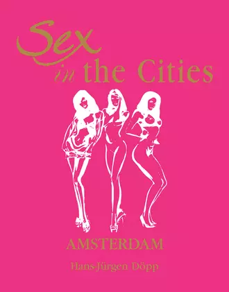 Sex in the Cities. Volume 1. Amsterdam