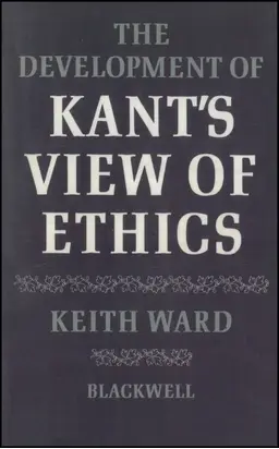 The Development of Kant's View of Ethics