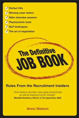 The Definitive Job Book. Rules from the Recruitment Insiders