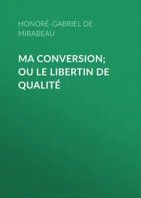 Ma conversion; ou le libertin de qualité