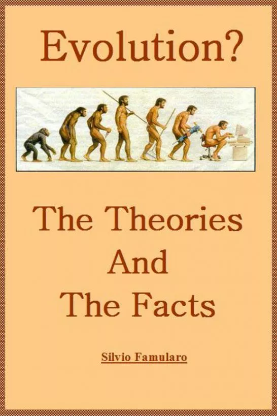 Evolution, the Theories and The Facts