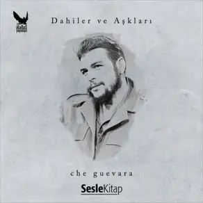 Dahiler ve Aşkları Che Guevara
