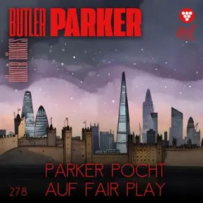 Parker pocht auf Fair Play - Butler Parker, Band 278 (ungekürzt)