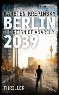 Berlin 2039: The Reign of Anarchy