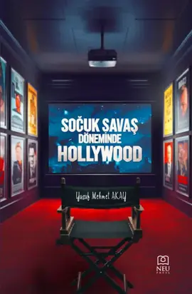 SOĞUK SAVAŞ DÖNEMİNDE HOLLYWOOD