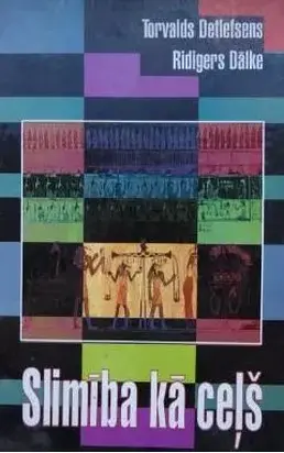 Slimība kā ceļš.