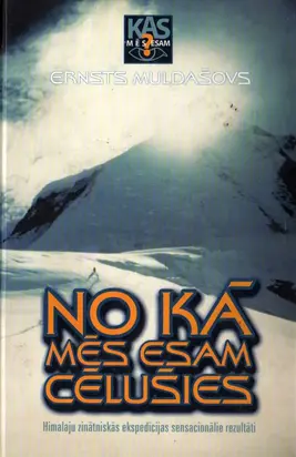 NO KĀ MĒS ESAM CĒLUŠIES