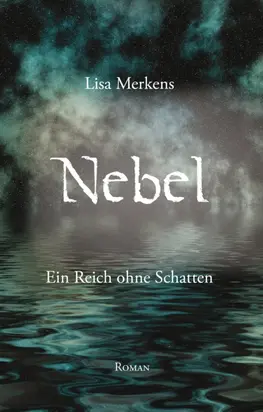 Nebel - Ein Reich ohne Schatten