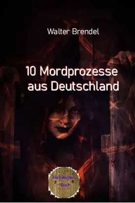 10 Mordprozesse aus Deutschland