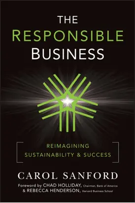 The Responsible Business. Reimagining Sustainability and Success