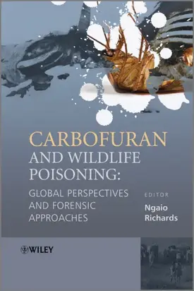 Carbofuran and Wildlife Poisoning. Global Perspectives and Forensic Approaches