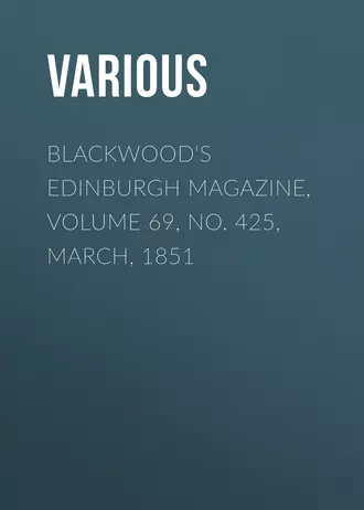 Blackwood's Edinburgh Magazine, Volume 69, No. 425, March, 1851