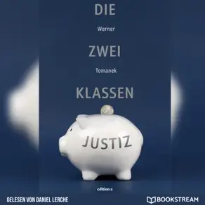 Die Zwei-Klassen-Justiz (Ungekürzt)