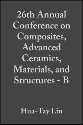 26th Annual Conference on Composites, Advanced Ceramics, Materials, and Structures - B
