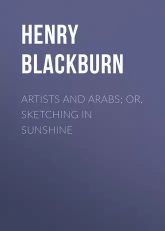 Artists and Arabs; Or, Sketching in Sunshine