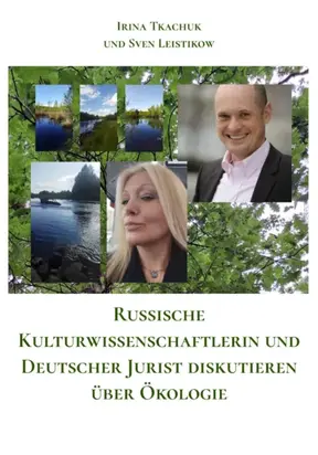 Russische Kulturwissenschaftlerin und Deutscher Jurist diskutieren über Ökologie
