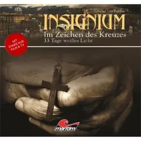 Insignium - Im Zeichen des Kreuzes, Folge 2: 33 Tage weißes Licht