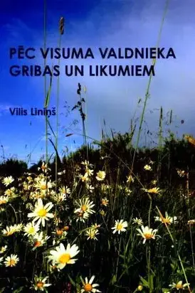 Pēc Visuma Valdnieka gribas un likumiem