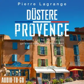 Düstere Provence - Ein Fall für Commissaire Leclerc - Der fünfte Fall für Albin Leclerc, Band 5 (ungekürzt)