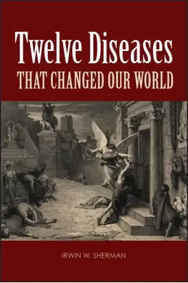 Twelve Diseases that Changed Our World