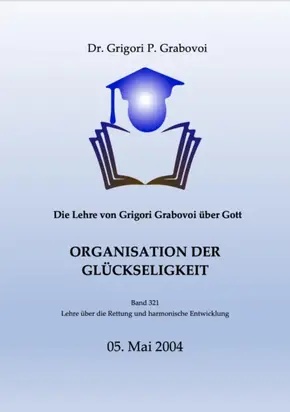 Die Lehre von Grigori Grabovoi über Gott. Organisation der Glückseligkeit.