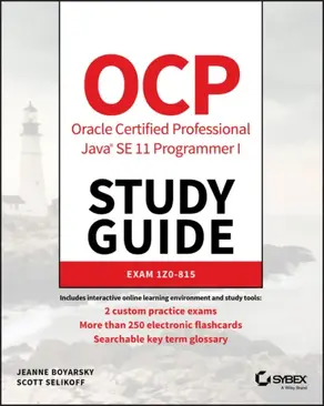 OCP Oracle Certified Professional Java SE 11 Programmer I Study Guide